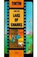 TINTIN AND THE LAKE OF SHARKS (THE ADVENTURES OF TINTIN) di HERGE 