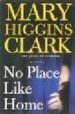 NO PLACE LIKE HOME (EXPORT ED.) de CLARK, MARY HIGGINS 
