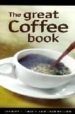 THE GREAT COFFEE BOOK di CASTLE, TIMOTHY J.  NIELSEND, JOAN 