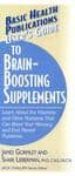 USER'S GUIDE TO BRAIN-BOOSTING SUPPLEMENTS: LEARN ABOUT THE VITAM INS  AND OTHER NUTRIENTS THAT CAN BOOST YOUR MEMORY AND END MENTAL FUZZINESS di VV.AA