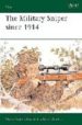 THE MILITARY SNIPER SINCE 1914 di BUJEIRO, RAMIRO  PEGLER, MARTIN 