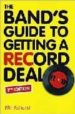 THE BAND'S GUIDE TO GETTING A RECORD DEAL di ASHURST, WILL 