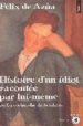 HISTOIRE D UN IDIOT RACONTEE PAR LUI-MEME OU LA RECHERCHE DU BONH EUR de AZUA, FELIX DE 