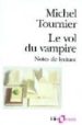 LE VOL DU VAMPIRE di TOURNIER, M. 