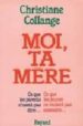 MOI, TA MERE di COLLANGE, CHRISTIANE 