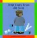 PETIT OURS BRUN DIT NON di BOUR, DANIELE 