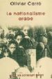 LE NATIONALISME ARABE di CARRE, OLIVIER 