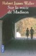 SUR LA ROUTE DE MADISON di WALLER, ROBERT JAMES 