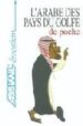 LARABE DES PAYS DU GOLFE DE POCHE di KRASA, DANIEL 