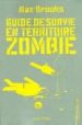 GUIDE DE SURVIE EN TERRITOIRE ZOMBIE di BROOKS, MAX 