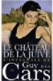 LE CHATEAU DE LA JUIVE di DES CARS, G. 