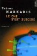 LE CHE SEST SUICIDE di MARKARIS, PETROS 