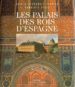 LES PALAIS DES ROIS D ESPAGNE de RIVAS, HUMBERTO 