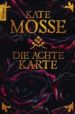 DIE ACHTE KARTE de MOSSE, KATE 