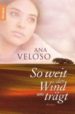 SO WEIT DER WIND UNS TRGT di VELOSO, ANA 
