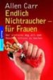 ENDLICH NICHTRAUCHER-FUR FRAUEN: DER EINFACHE WEG, MIT DEM RAUCHE N SCHLUSS ZU MACHEN de CARR, ALLEN 