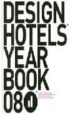 DESIGN HOTELS YEARBOOK 08: FEATURING MORE THAN 160 HOTELS IN 40 C OUNTRIES de BREADLEY, KIMBERLY 