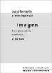 IMAGEN: COMUNICACION, SEMIOTICA Y MEDIOS di SANTAELLA, LUCIA  NOTH, WINFRIED 