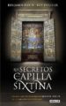 LOS SECRETOS DE LA CAPILLA SIXTINA de BLECH, BENJAMIN  DOLINER, ROY 