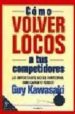 COMO VOLVER LOCOS A TUS COMPETIDORES de KAWASAKI, GUY 