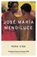 PURA VIDA (FINALISTA PREMIO PLANETA 1998) de MENDILUCE, JOSE MARIA 