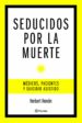 SEDUCIDOS POR LA MUERTE di HENDIN, HERBERT 