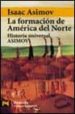 LA FORMACION DE AMERICA DEL NORTE DESDE LOS TIEMPOS PRIMITIVOS HA STA 1763 de ASIMOV, ISAAC 