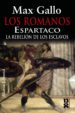 LOS ROMANOS: ESPARTACO: LA REBELION DE LOS ESCLAVOS de GALLO, MAX 