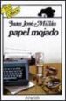 PAPEL MOJADO de MILLAS, JUAN JOSE 