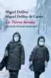 LA TIERRA HERIDA: QUE MUNDO HEREDARAN NUESTROS HIJOS? de DELIBES, MIGUEL  DELIBES DE CASTRO, MIGUEL 