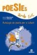 POESIES AMB SUC: AMTOLOGIA DE POESIA PER INFANTS de DESCLOT, MIQUEL 
