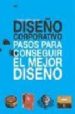 DISEO CROPORATIVO: PASOS PARA CONSEGUIR EL MEJOR DISEO de DANGEL CULLEN, CHERYL 