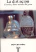 LA DISTINCION: CRITERIOS Y BASES SOCIALES DEL GUSTO di BOURDIEU, PIERRE 
