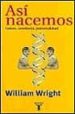 ASI NACEMOS: GENES, CONDUCTA, PERSONALIDAD di WRIGHT, WILLIAM 