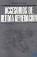 ACCESORIOS DE ULTIMA GENERACION de CASTRO, MIGUEL DE 