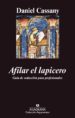 AFILAR EL LAPICERO: GUIA DE REDACCION PARA PROFESIONALES de CASSANY, DANIEL 