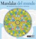 MANDALAS DEL MUNDO: 100 MODELOS PARA PINTAR Y MEDITAR di VV.AA. 