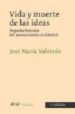 VIDA Y MUERTE DE LAS IDEAS: PEQUEÑA HISTORIA DEL PENSAMIENTO... di VALVERDE PACHECO, JOSE MARIA 