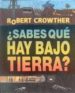 SABES QUE HAY BAJO TIERRA de CROWTHER, ROBERT 
