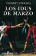 LOS IDUS DE MARZO de WILDER, THORNTON 