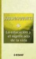 LA EDUCACION Y EL SIGNIFICADO DE LA VIDA de KRISHNAMURTI 