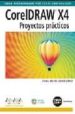 CORELDRAW X4. PROYECTOS PRACTICOS de LOPEZ LOPEZ, ANNA MARIA 