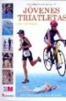 JOVENES TRIATLETAS: INICIACION AL TRIATLON di VV.AA. 