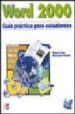 WORD 2000: GUIA PRACTICA PARA ESTUDIANTES de RODRIGUEZ ALMEIDA, MIGUEL ANGEL 