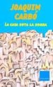 LA CASA SOTA LA SORRA (ED. ESPECIAL) di CARBO, JOAQUIM 