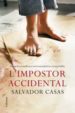 L IMPOSTOR ACCIDENTAL di CASAS , SALVADOR 