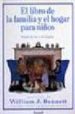 EL LIBRO DE LA FAMILIA Y EL HOGAR PARA NIOS de BENNETT, WILLIAM J. 
