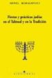 FIESTAS Y PRACTICAS JUDIAS EN EL TALMUD Y EN LA TRADICION di MIHALOVICI, IONEL 