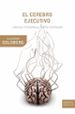 EL CEREBRO EJECUTIVO: LOBULOS FRONTALES Y MENTE CIVILIZADA de GOLDBERG, ELKHONON 