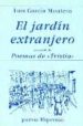 EL JARDIN EXTRANJERO. POEMAS DE TRISTIA de GARCIA MONTERO, LUIS 